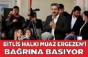 Bitlis Halkı Muaz Ergezen’i Bağrına Basıyor
